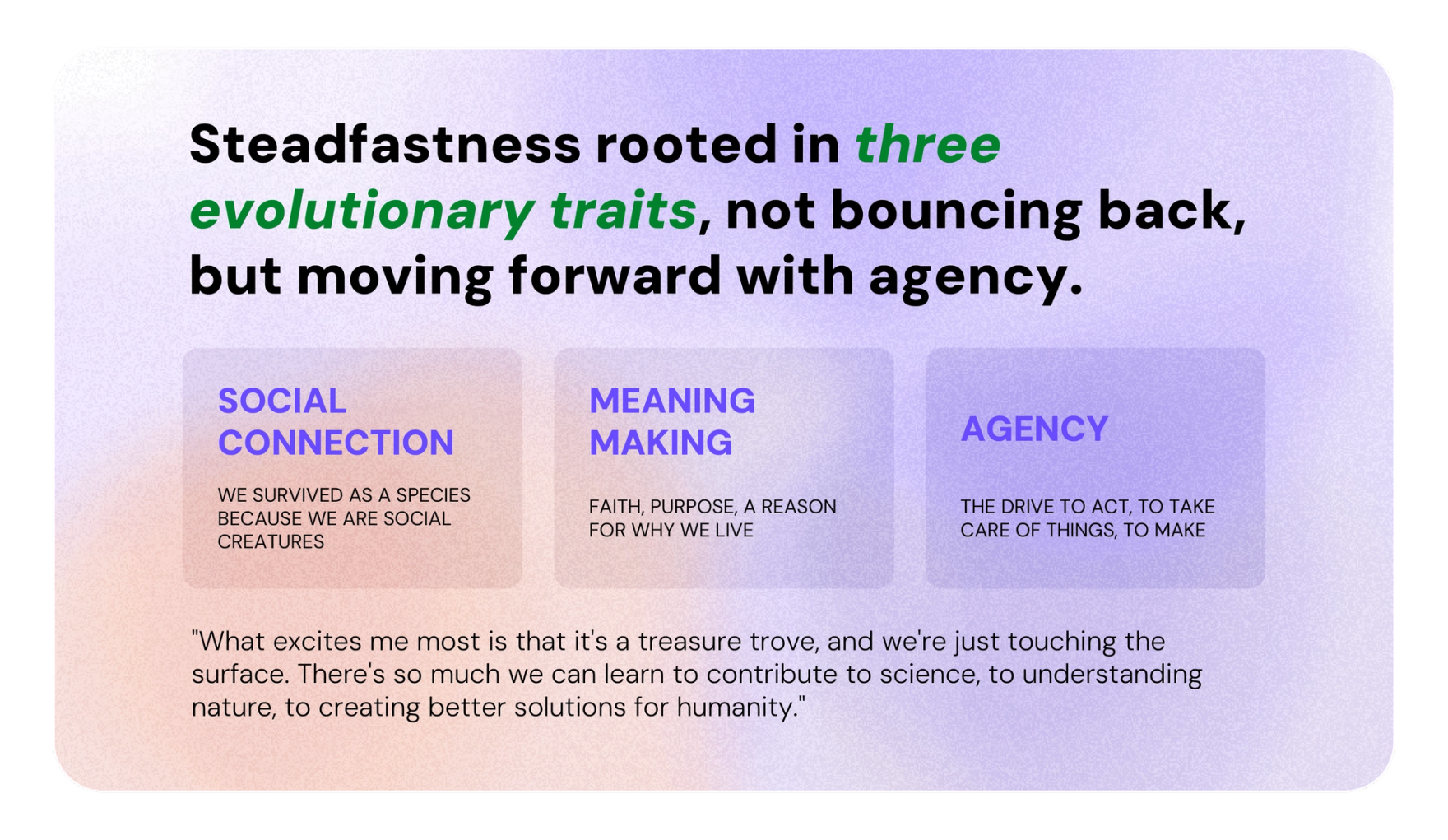 Steadfastness rooted in three evolutionary traits, not bouncing back, but moving forward with agency.
