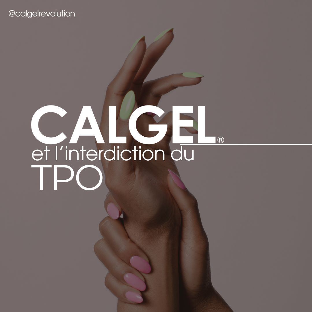 Deux mains aux ongles vert d’eau et rose, sous le titre « Calgel et l’interdiction du TPO »