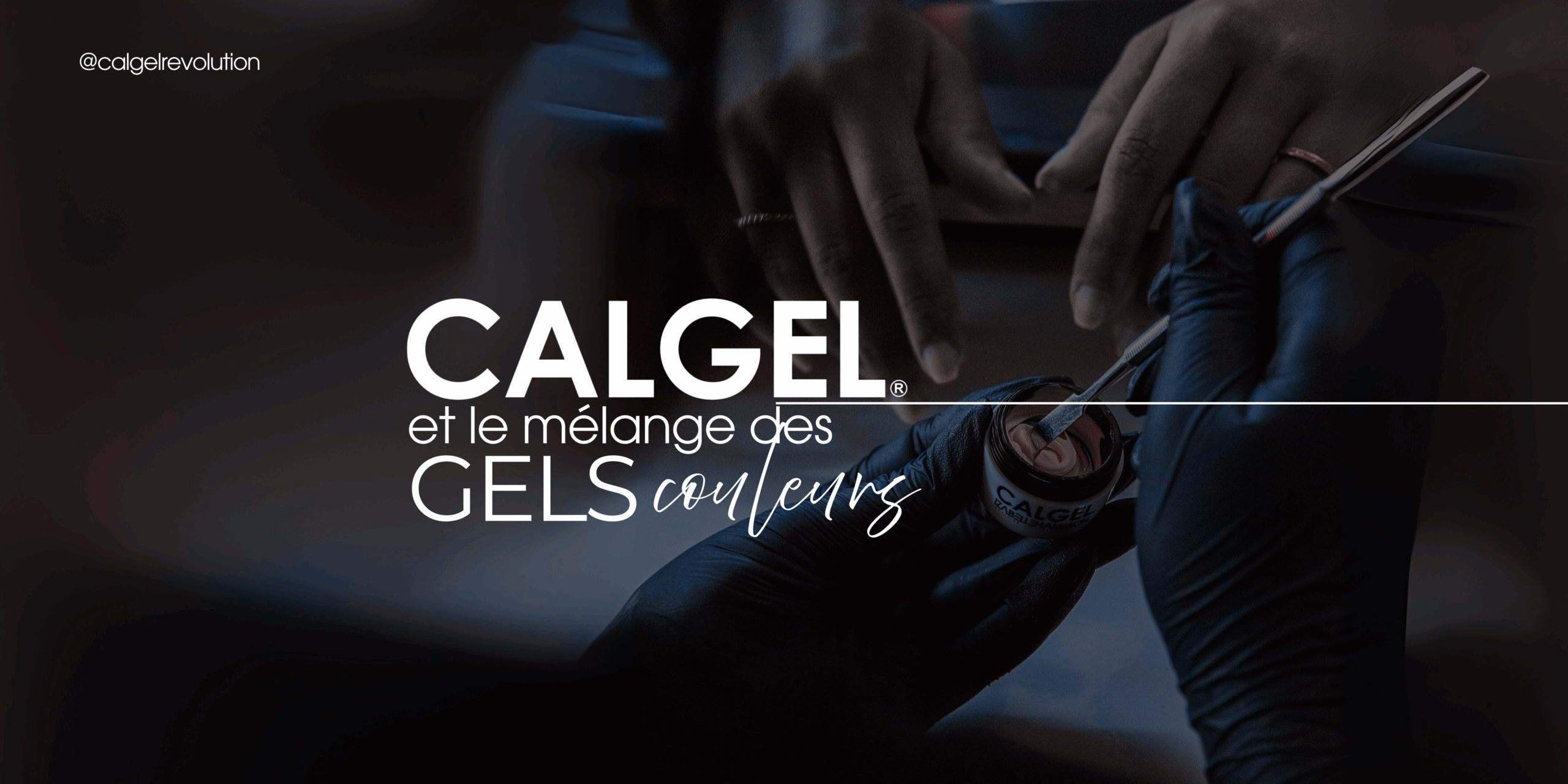 Bannière « Calgel et le mélange des gels couleurs » : mains gantées remuant un pot de gel à la spatule