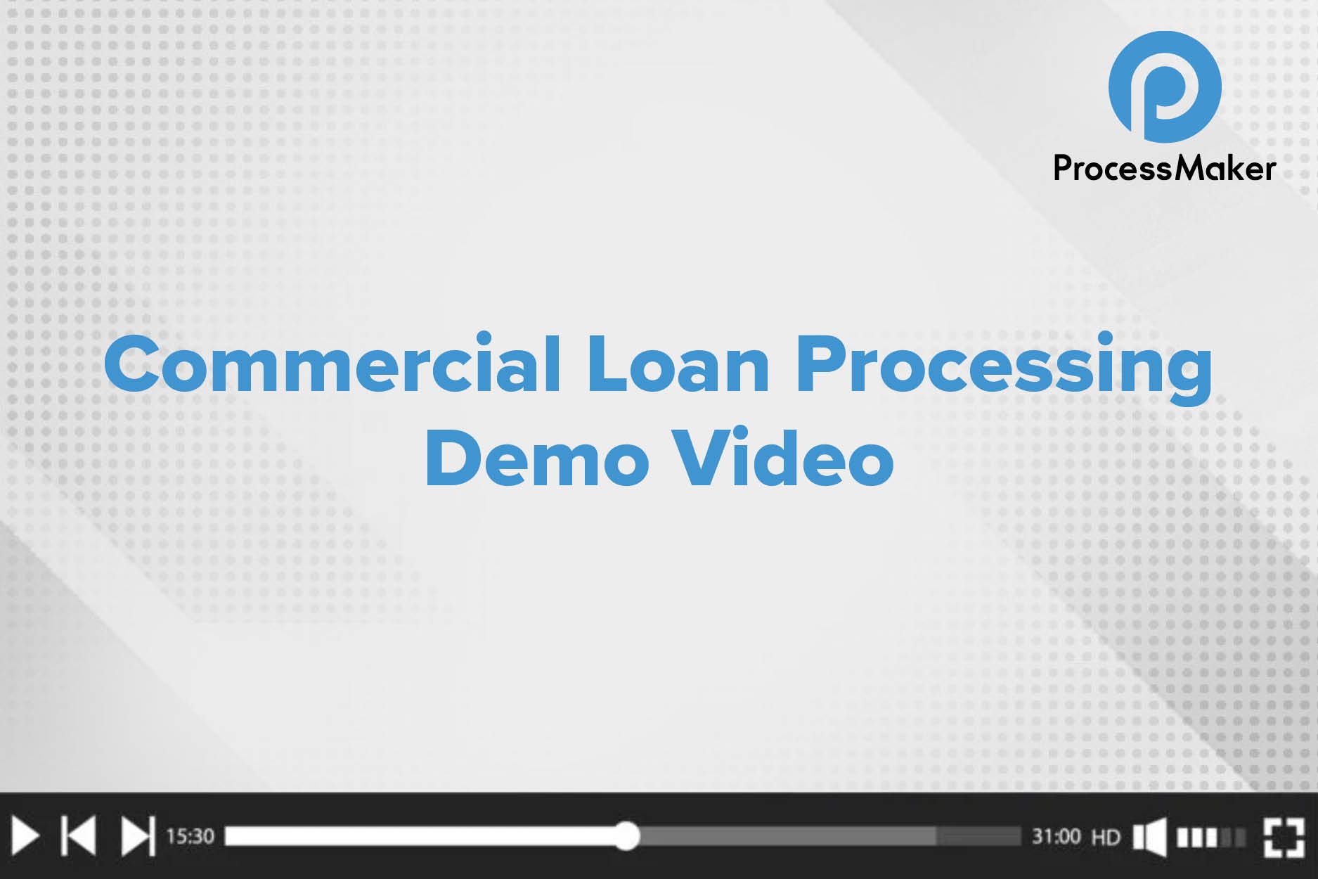 Commercial Loan Processing Demo Video