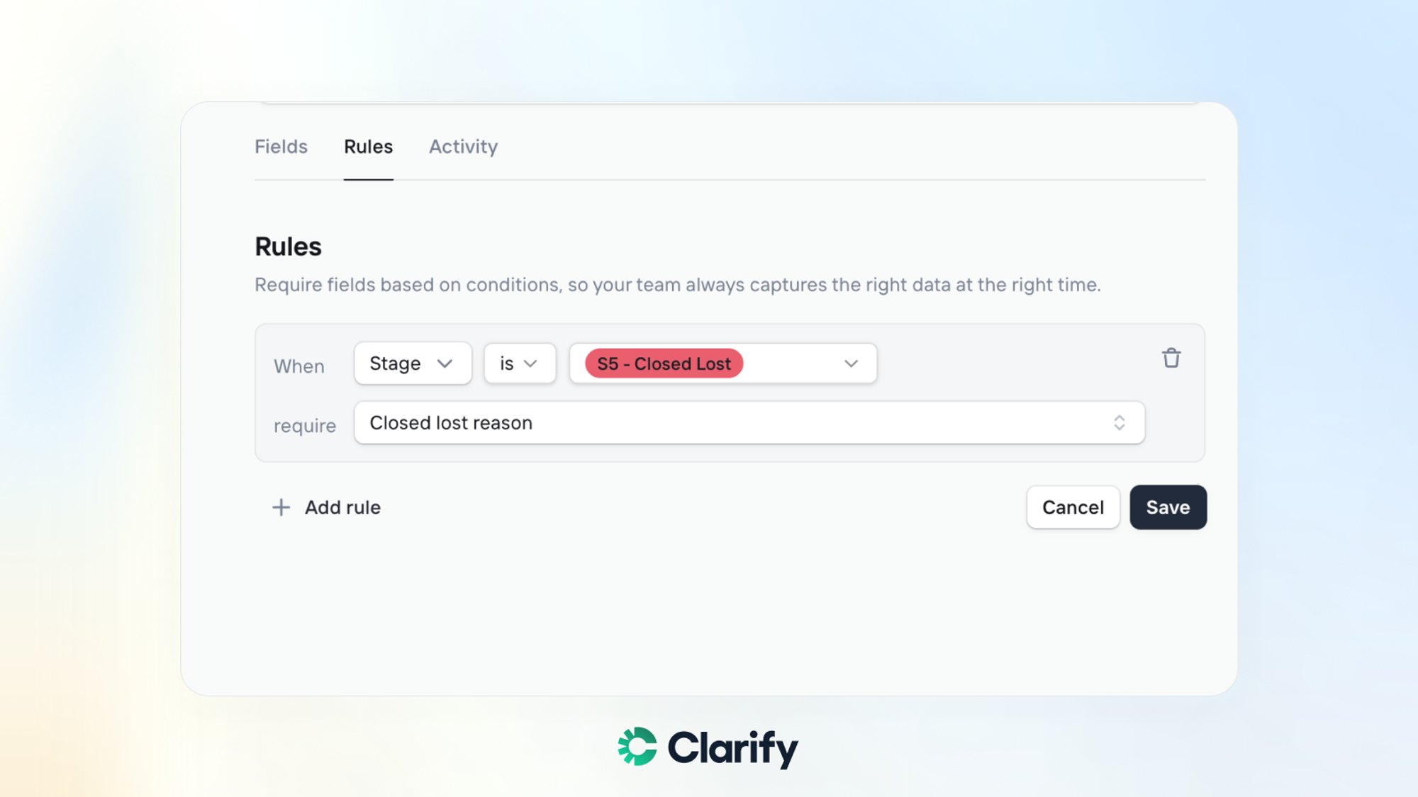 Conditional required field rule configuration in Clarify