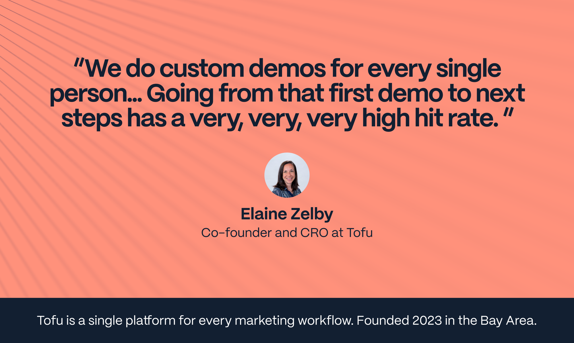 Elaine Zelby: We do custom demos for every single person... Going from that first demo to next steps has a very, very, very high hit rate.