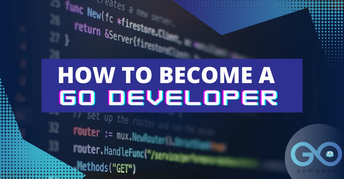 How to become a go developer's picture