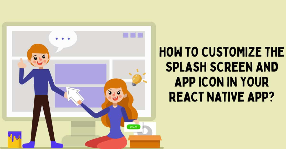 How to customize the splash screen and app icon in your React Native app?'s picture