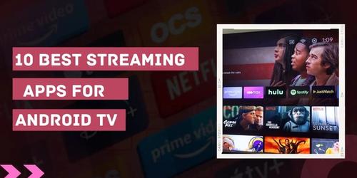10 Best Streaming Apps For Android TV Banner image's picture