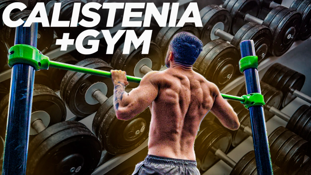 How to combine Calisthenics and Gym weigh training