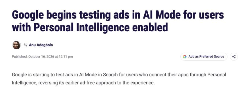 Search Engine Land, October 16, 2026: Google begins testing ads in AI Mode for Personal Intelligence users