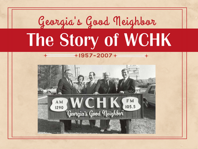 Georgia's Good Neighbor: The Story of WCHK Opening