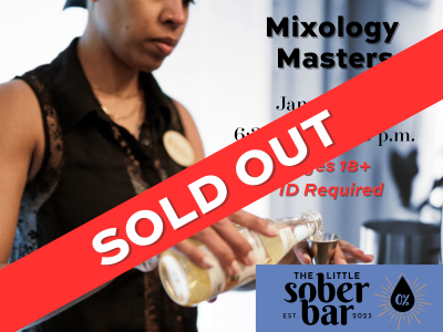 1/16: Mixology Masters: Little Sober Bar