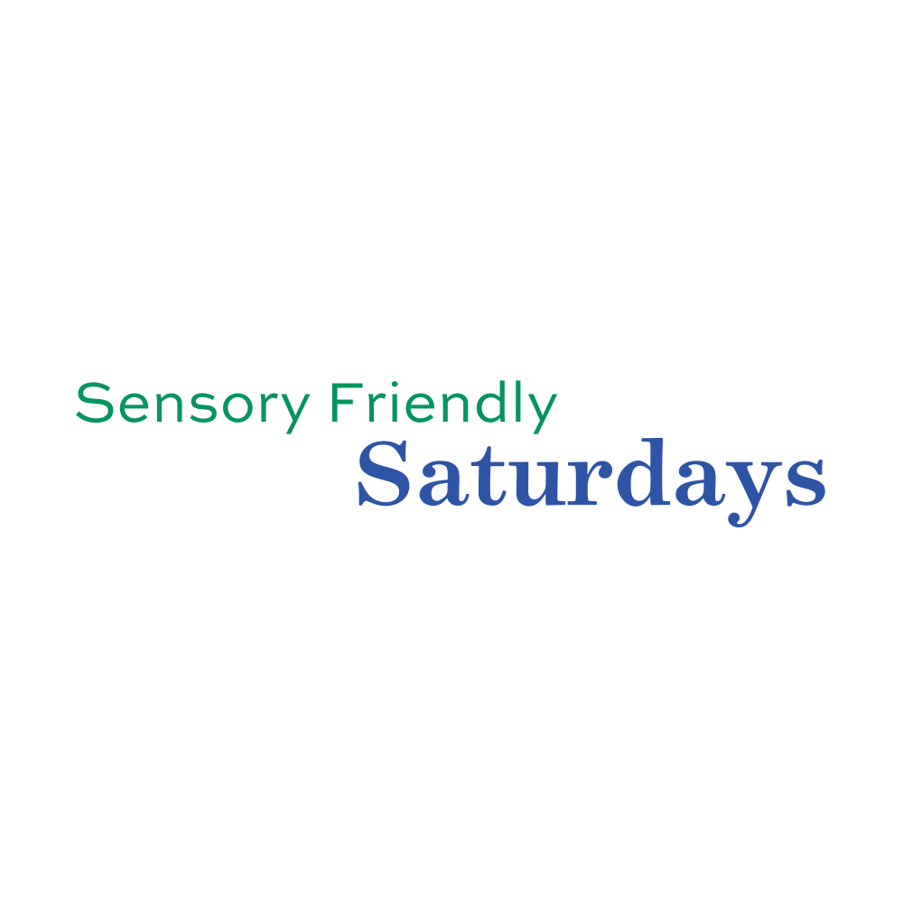 Sensory Friendly Saturdays