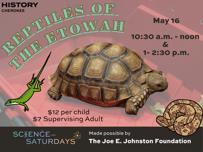 5/16 - Science Saturday: Reptiles of the Etowah