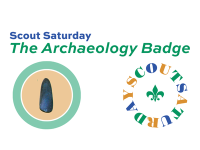 3/8: Scout Saturday, The Archaeology Badge!