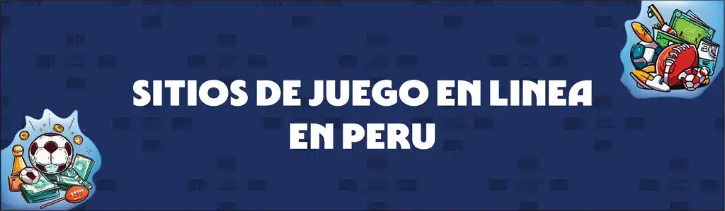 Sitios De Apuestas En Línea Buenos y Malos en Perú