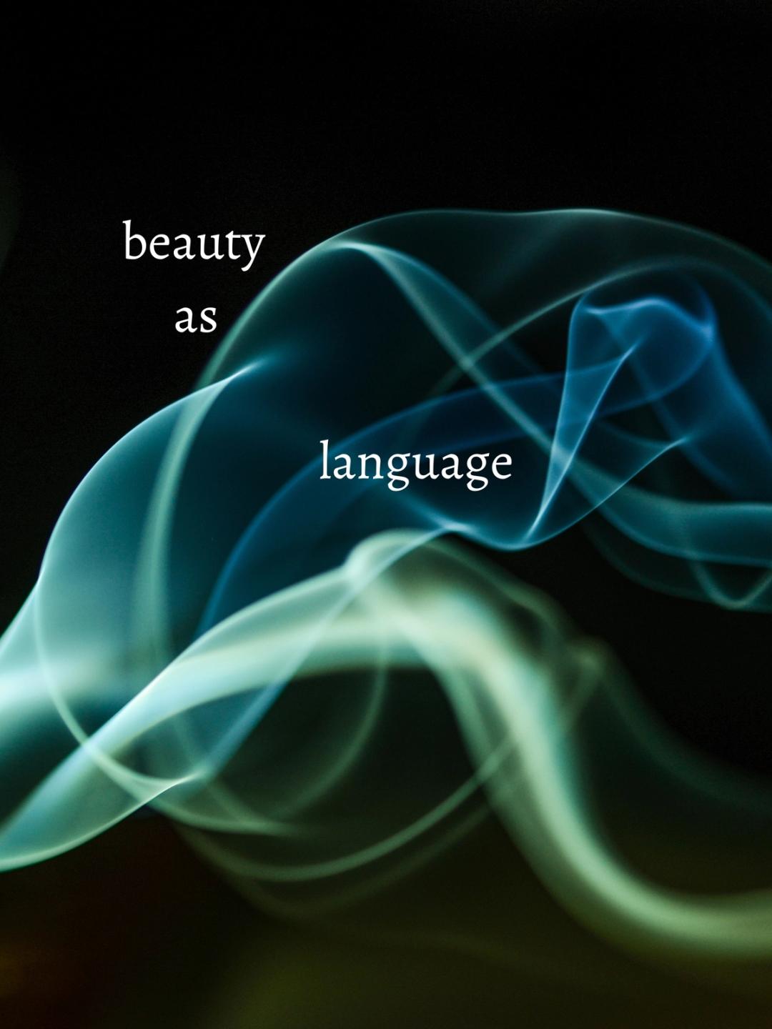 Beauty as Language | Ubuntu Experience