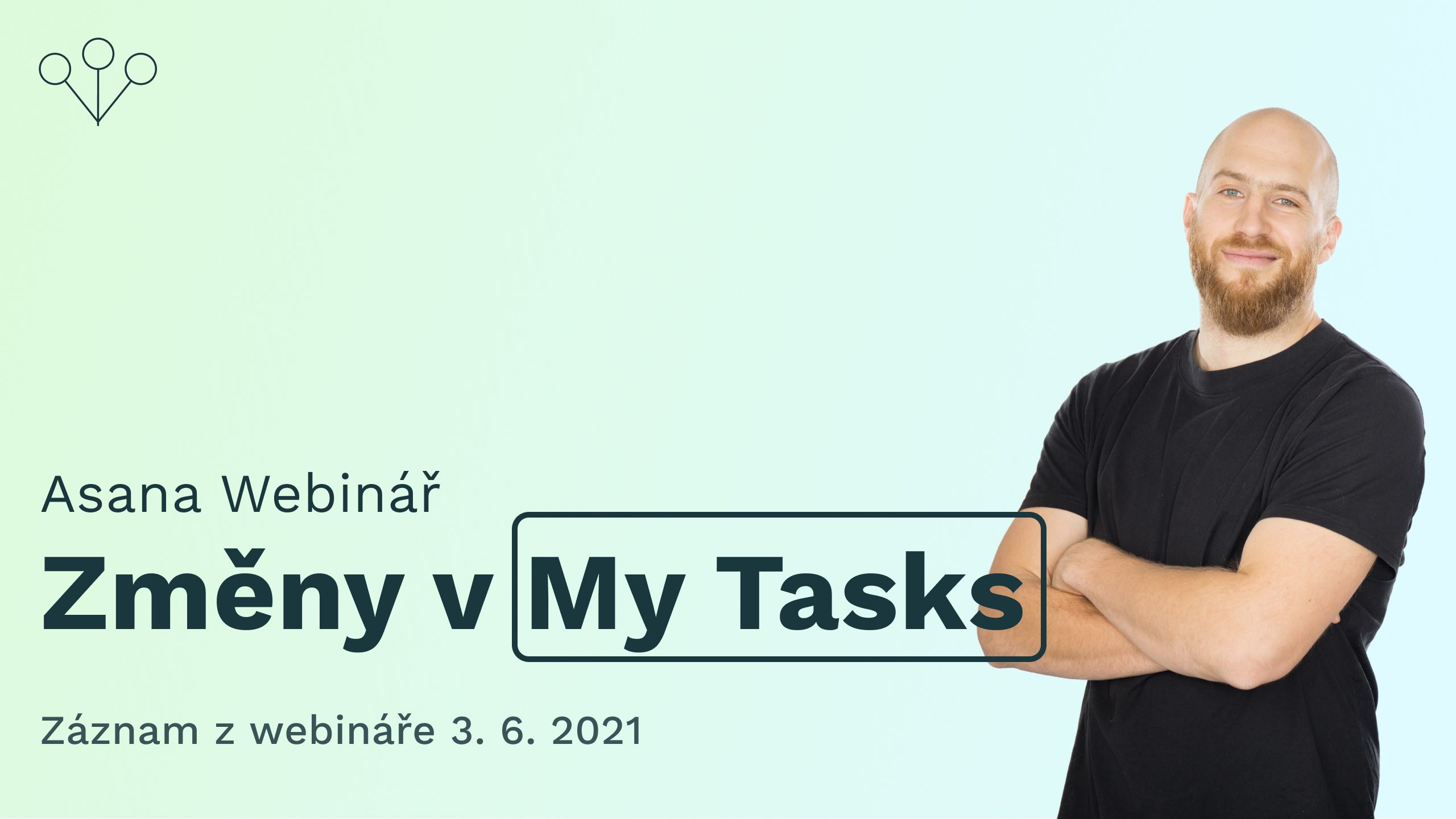 Záznam webináře: Změny v My Tasks (6/2021)