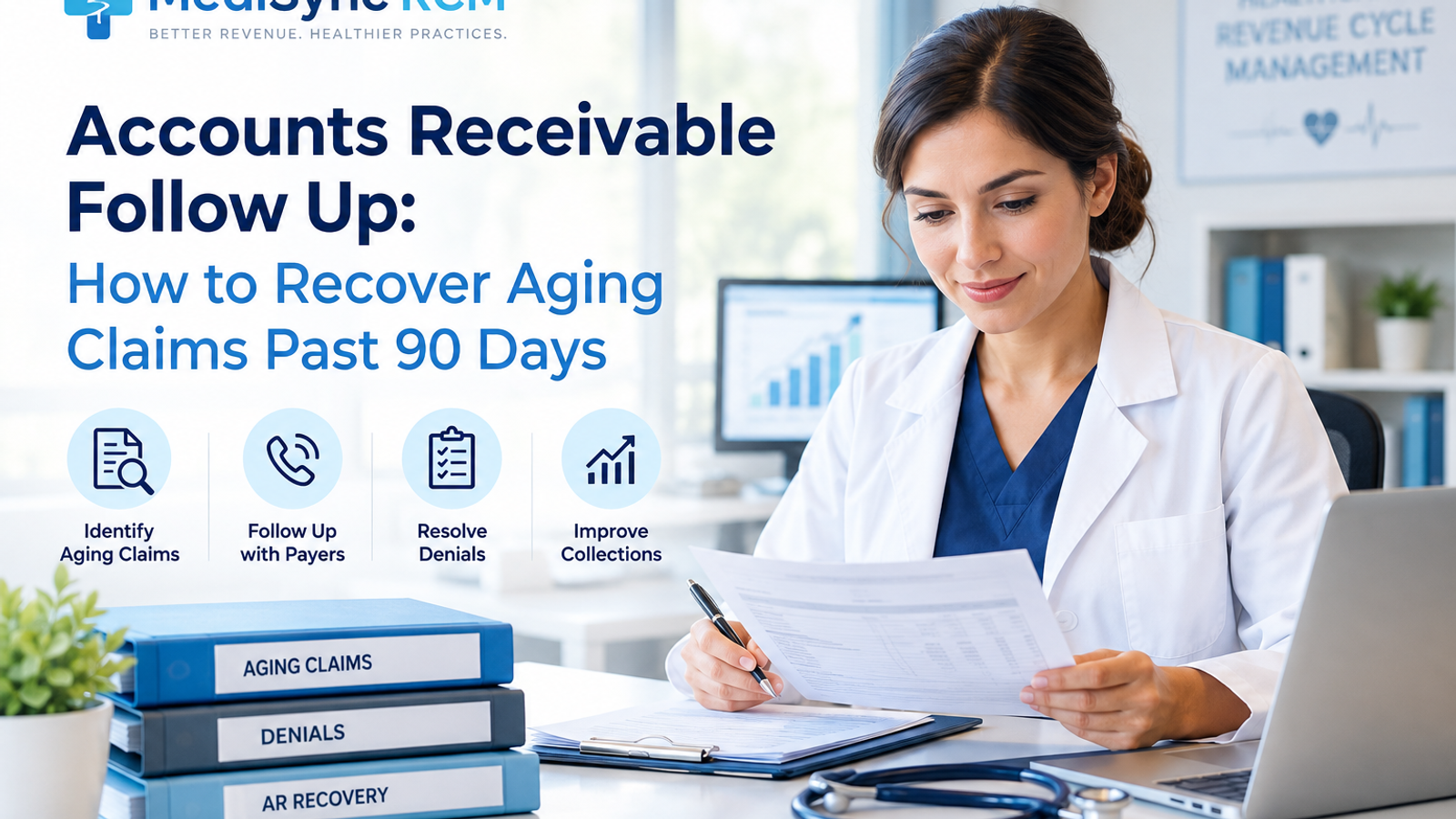 Accounts Receivable Follow Up: How to Recover Aging Claims Past 90 Days