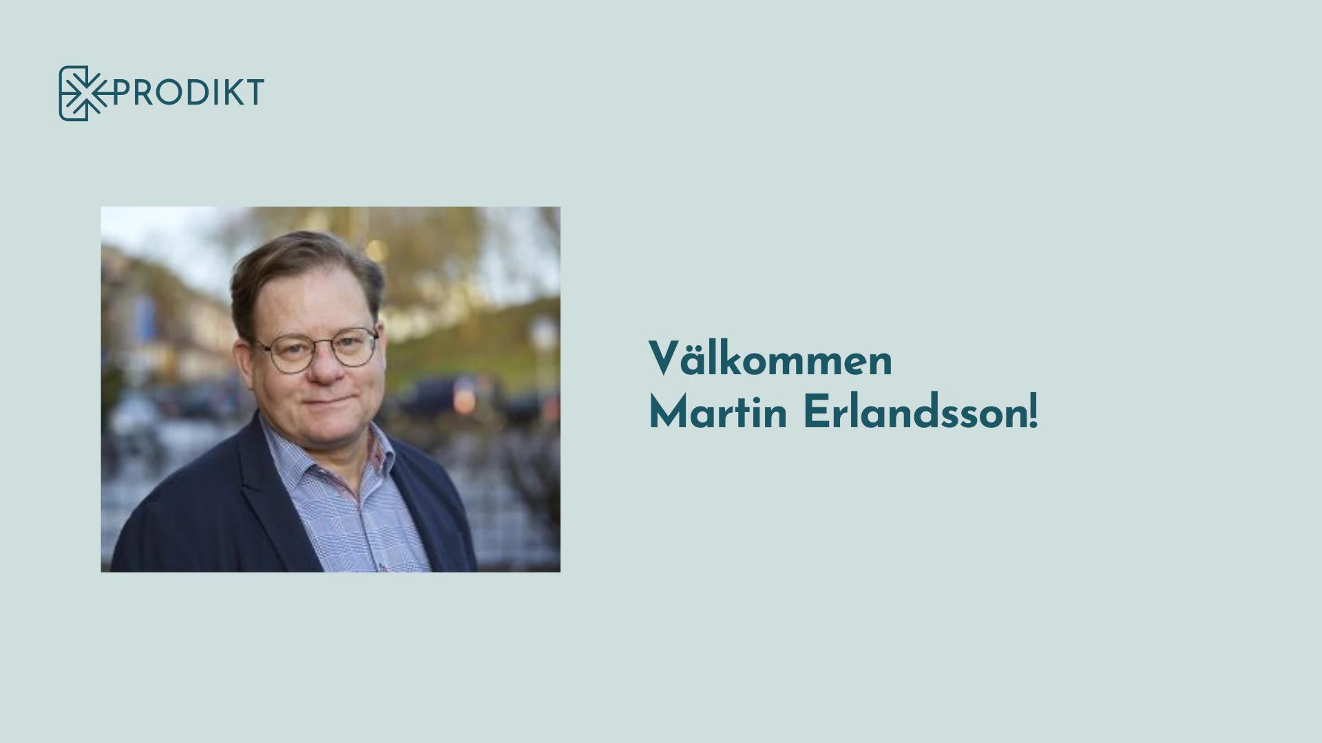 Portrait of Martin Erlandsson next to the words “Välkommen Martin Erlandsson!” on a Prodikt banner