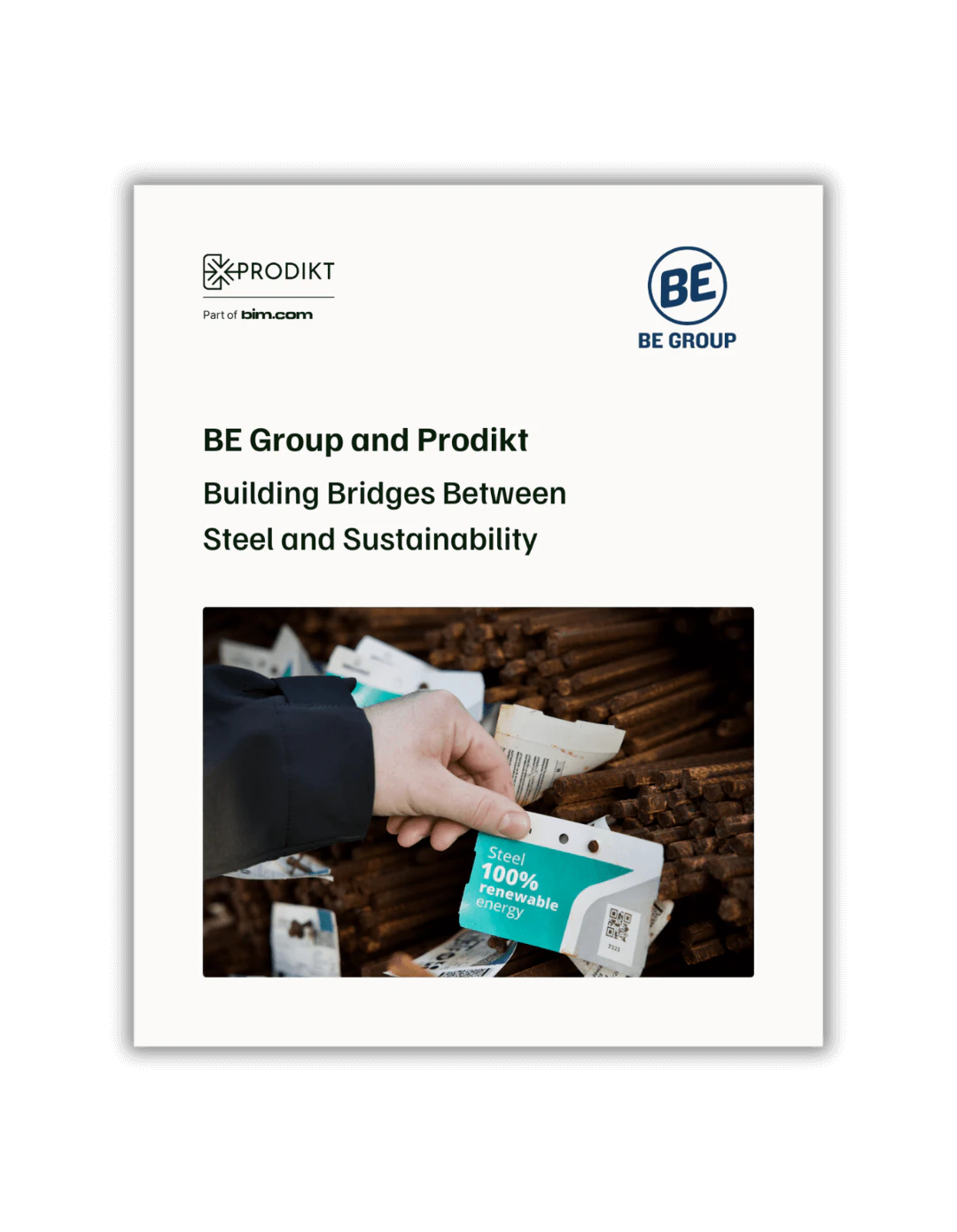 Cover of the BE Group customer case: a hand holding a “Steel 100% renewable energy” tag on bundles of steel bars, with the Prodikt and BE Group logos