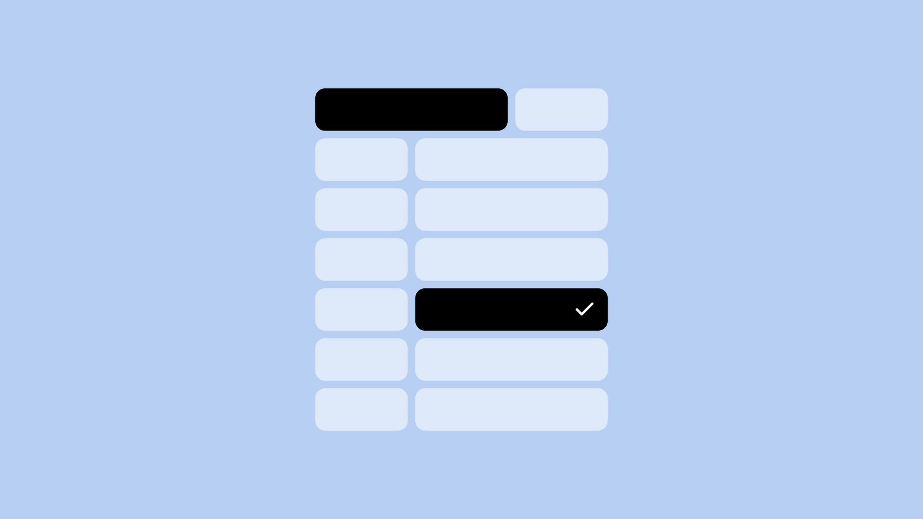 Two columns of UI elements, with the top-left item and a mid-right item (with a checkmark) highlighted in black.