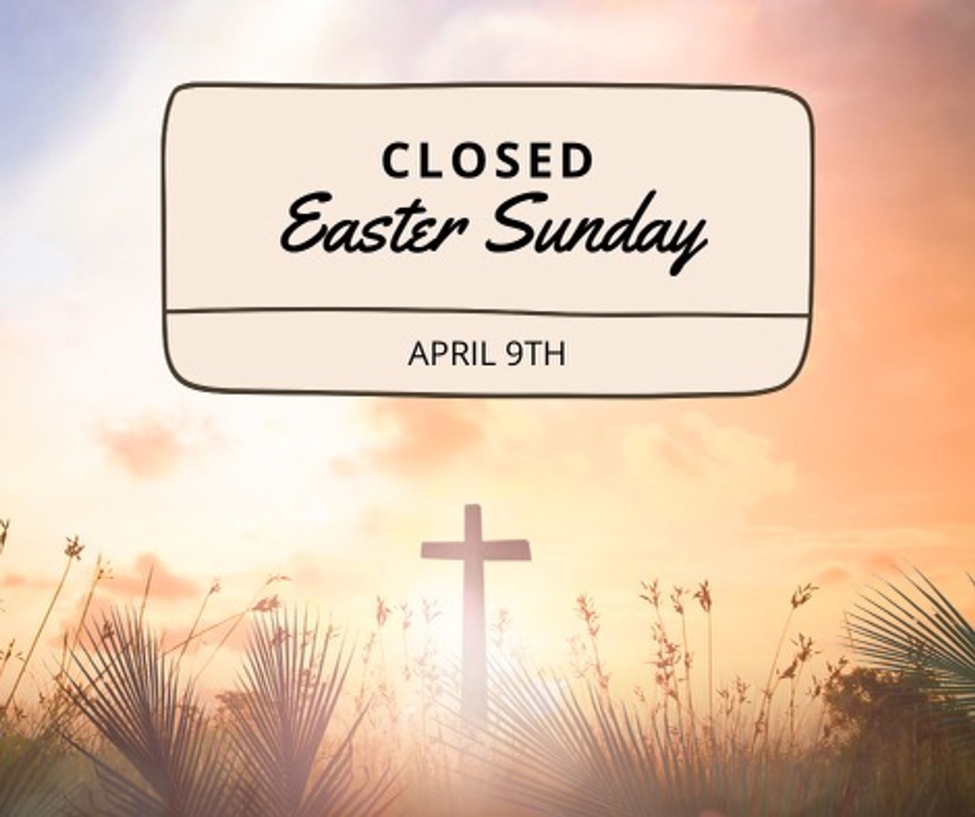 Closed Easter