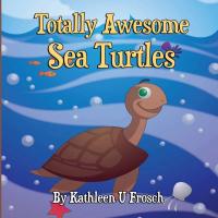 Totally Awesome Sea Turtles front cover
