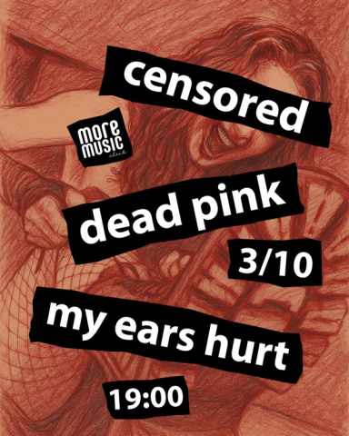 Постер Dead Pink, Censored, My Ears Hurt