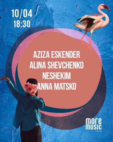 Poster Aziza Eskender, Аліна Шевченко, Neshekim, Anna Matsko