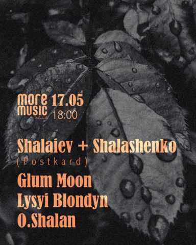 Poster Шалаєв + Шалашенко, Glum Moon, Lysyi Blondyn, O. Shalan