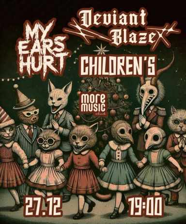 Постер Deviant Blaze, My Ears Hurt & Children’s