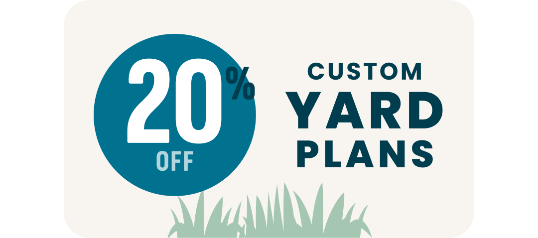 A graphic with the words 20% off custom yard plans