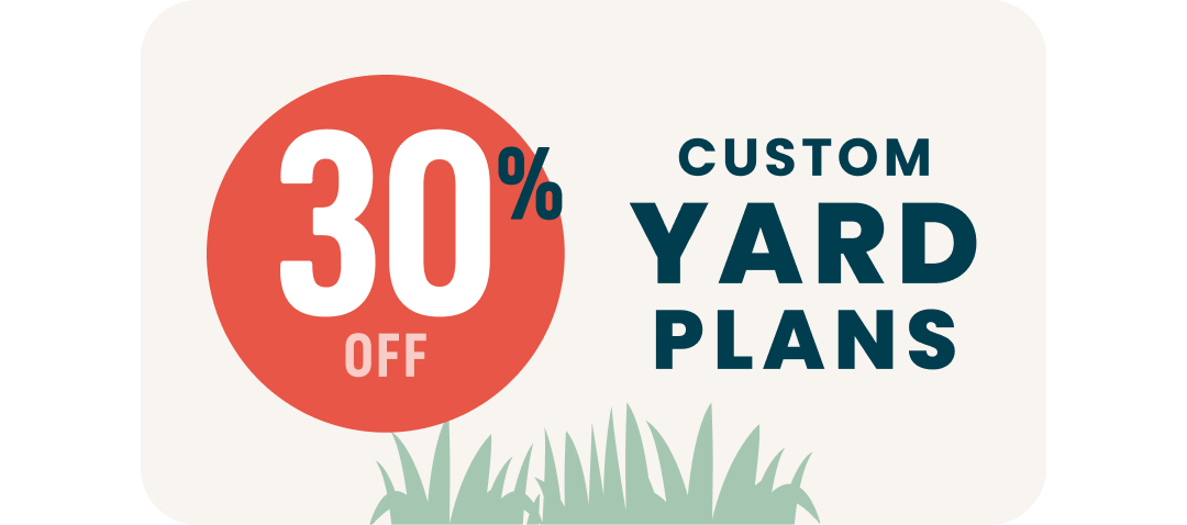 A graphic with the words 30% off custom yard plans