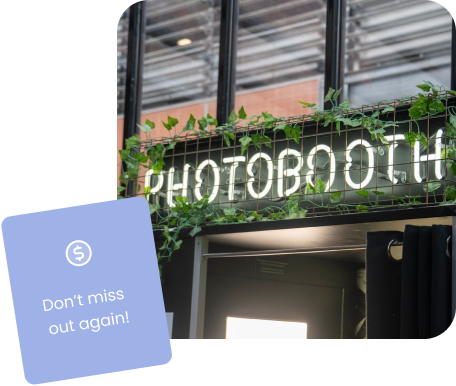 A Booth.Events photo booth setup with a label "Don't miss out again!" laid overtop.
