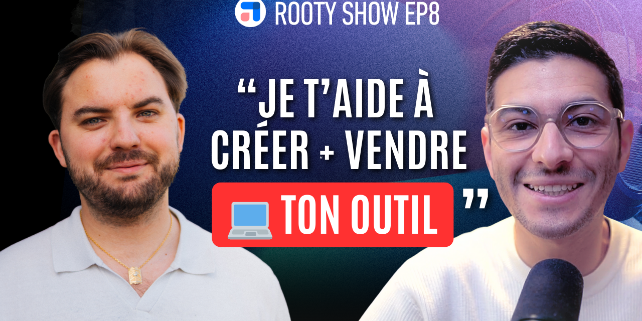 Mehdi ROOTY et Hugo Olek dans le podcast The ROOTY Show sur le SaaS