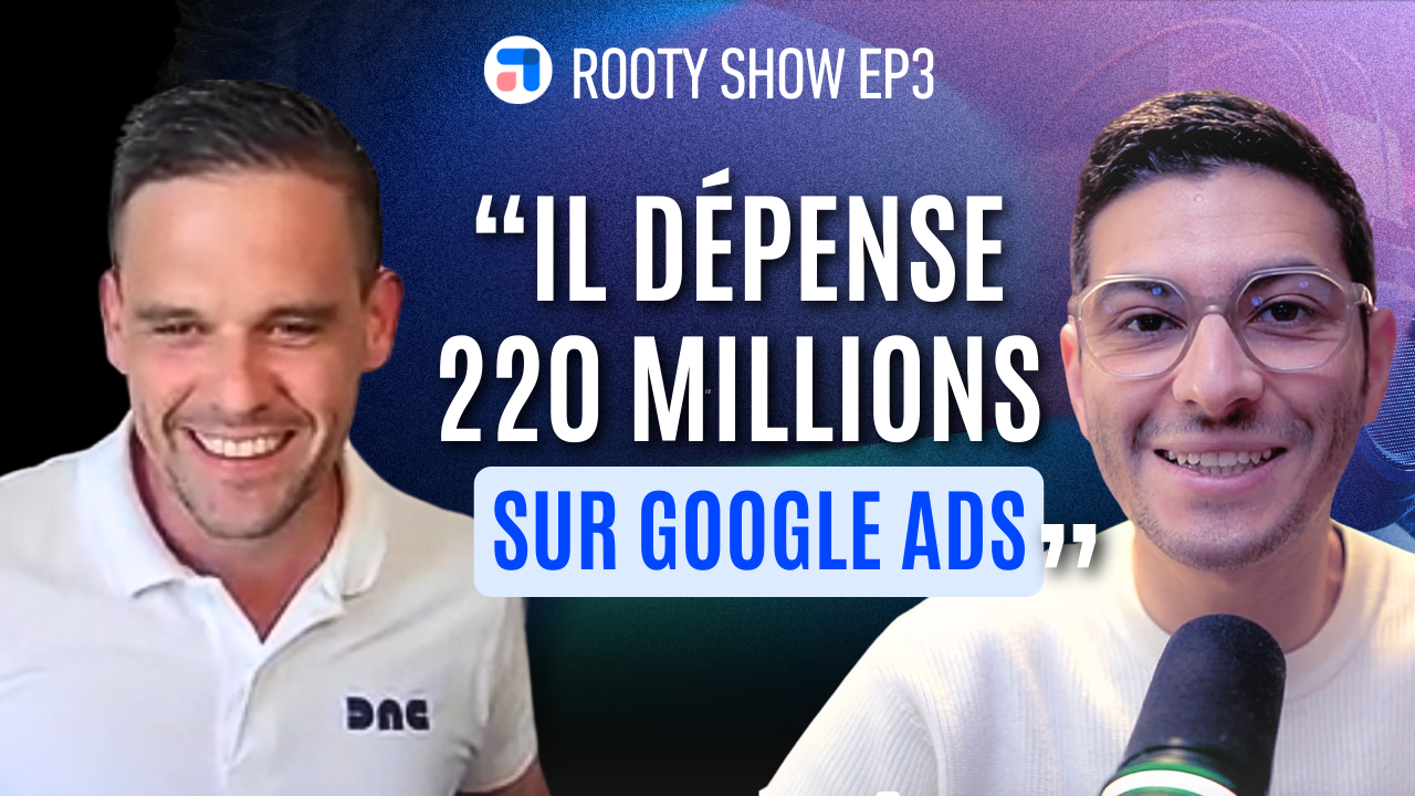 Mehdi ROOTY et Yohann Hélias dans The ROOTY Show Podcast sur Google Ads