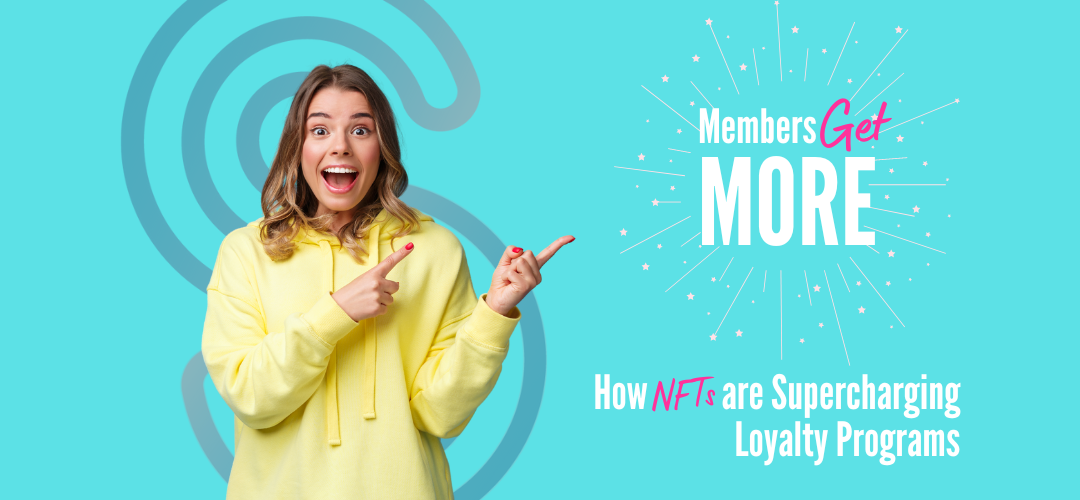 How NFTs are Supercharging Loyalty Programs