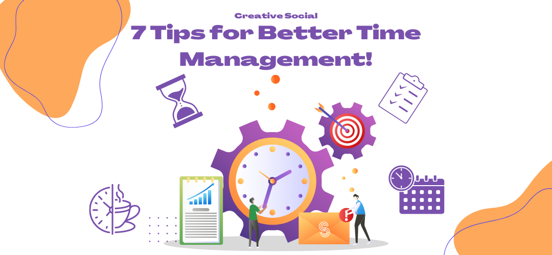 7 Ways to Better Manage Your Time Throughout the Day