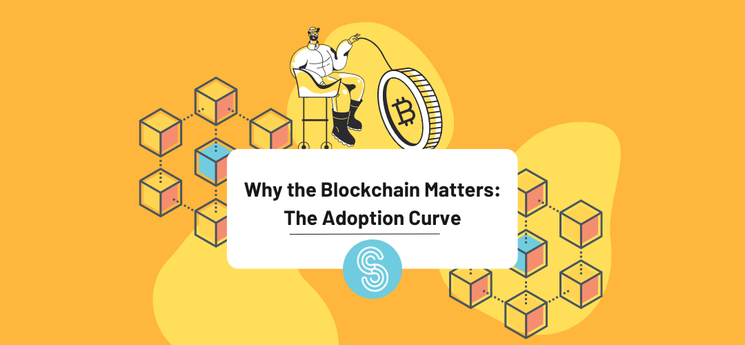 Why the Blockchain Matters - The Adoption Curve
