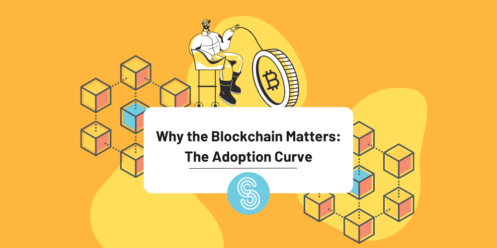Cover Image for Why the Blockchain Matters - The Adoption Curve