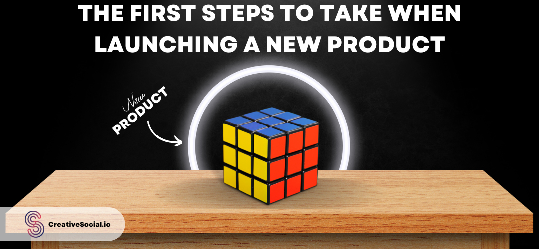 The First Steps to Take When Developing a New Product