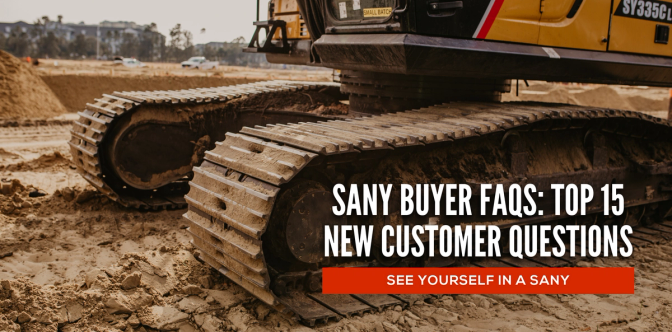 FAQs For First Time SANY Buyers: Top 15 Questions From New Customers