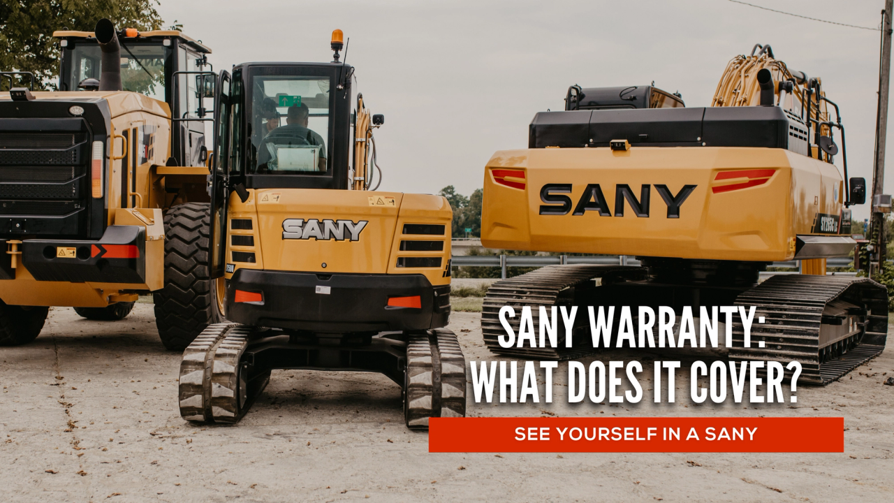 SANY Warranty: How long is it, and what does it cover? | Newman