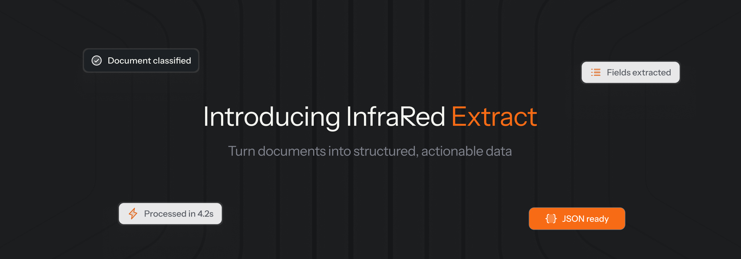 Introducing InfraRed Extract: Turn documents into structured, actionable data