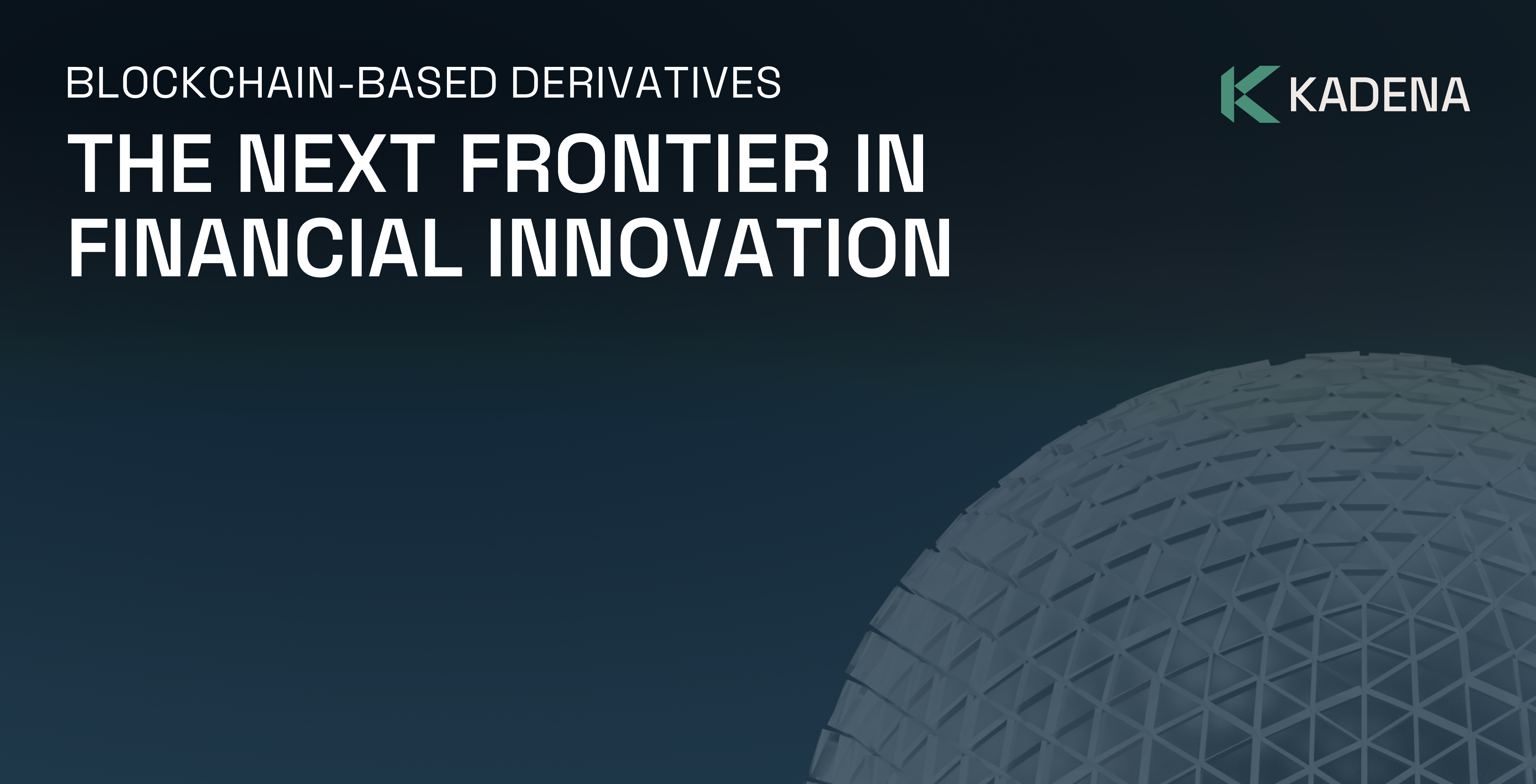 Blockchain-Based Derivatives: The Next Frontier in Financial Innovation |  Kadena