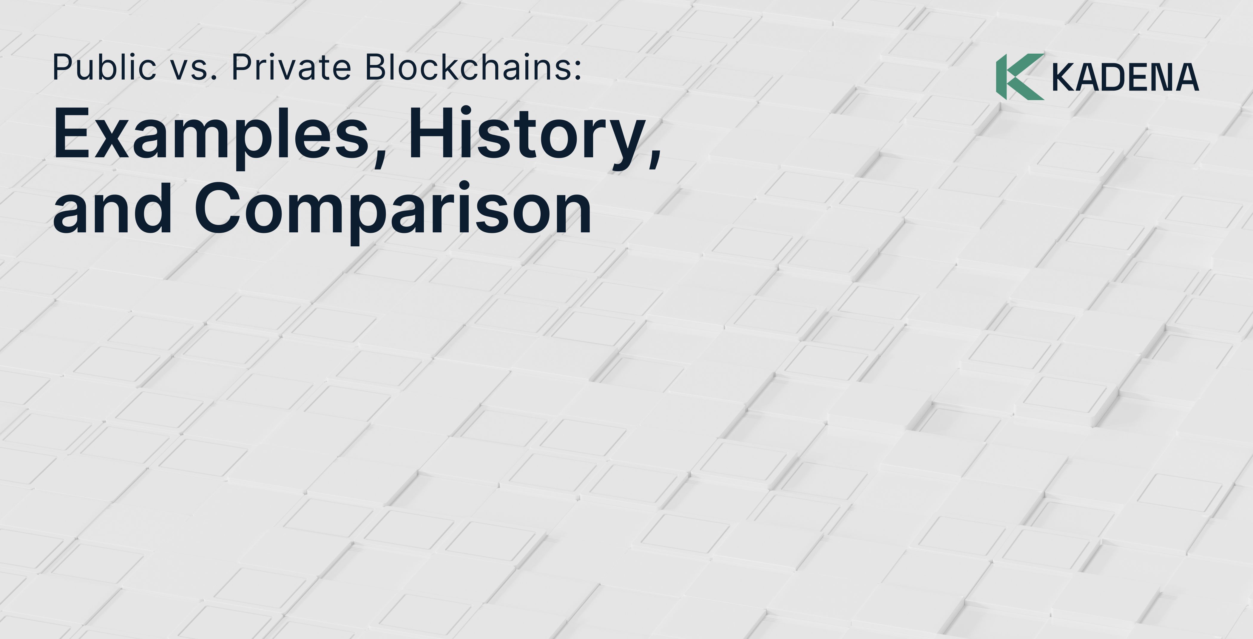 Public vs. Private Blockchains: Examples, History, and Comparison | Kadena