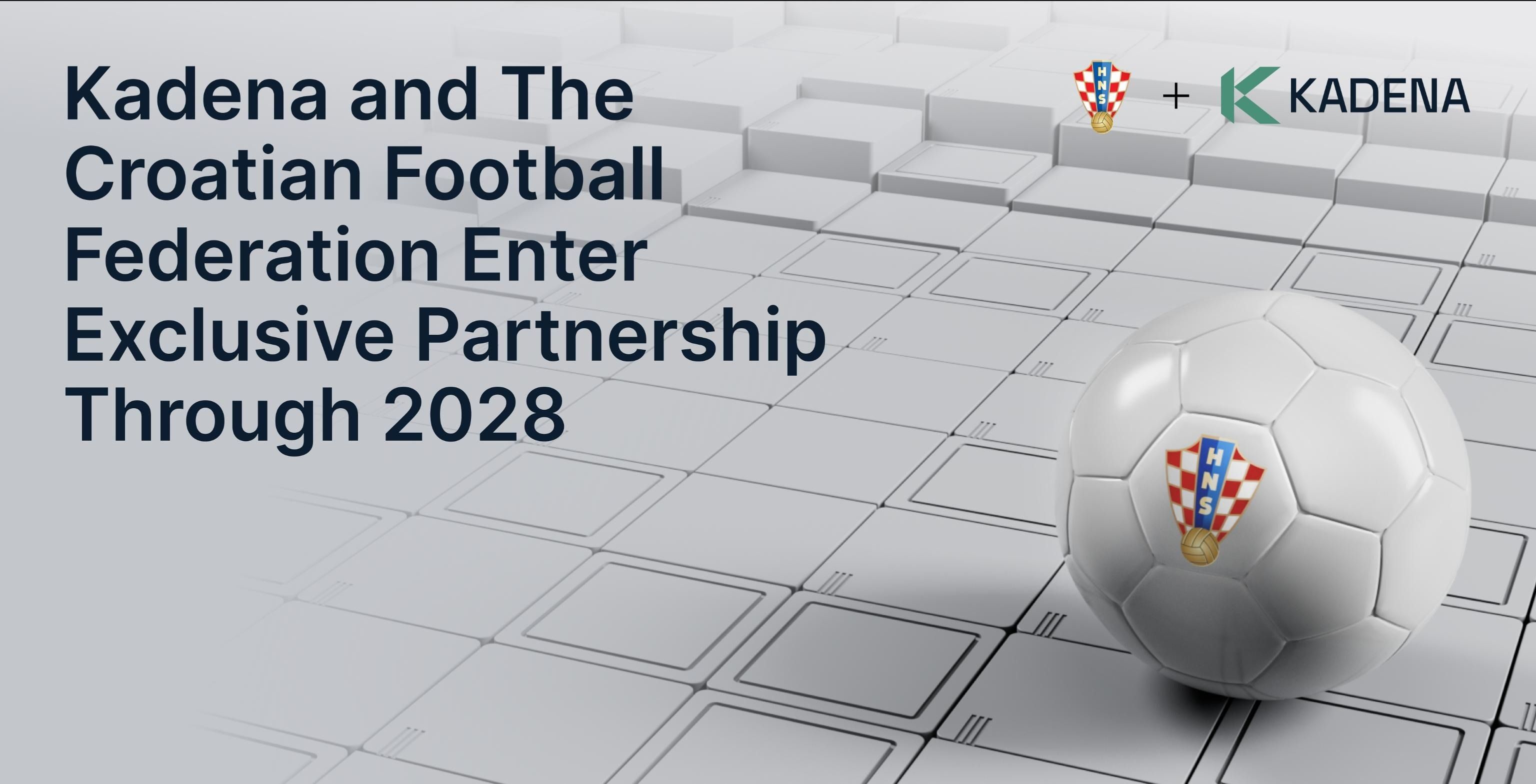 US-Based Blockchain Kadena and Croatian Football Federation (HNS) Partner  to Revolutionize Fan Engagement | Kadena