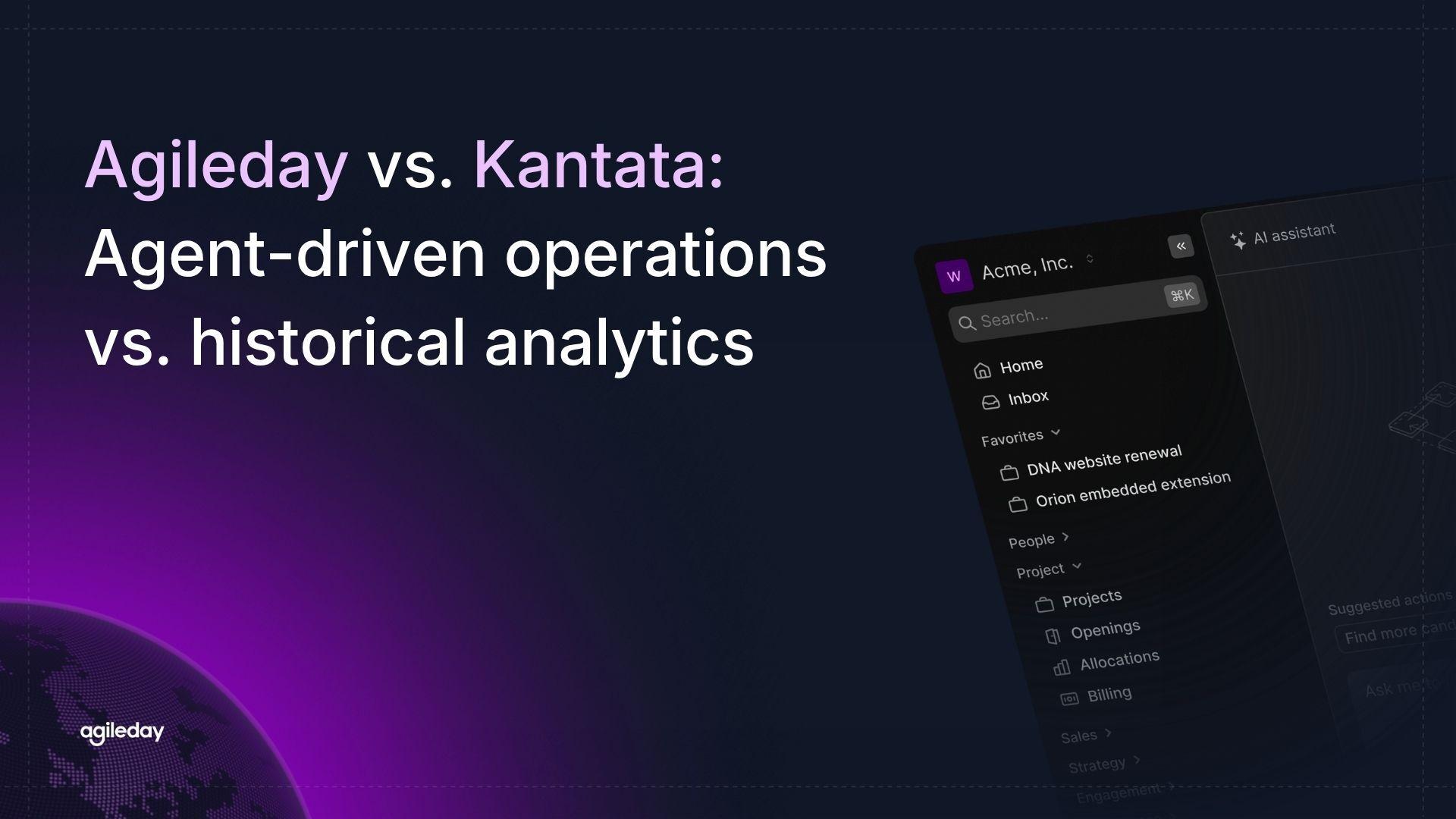 Agileday vs. Kantata: Agent-driven operations vs. historical analytics