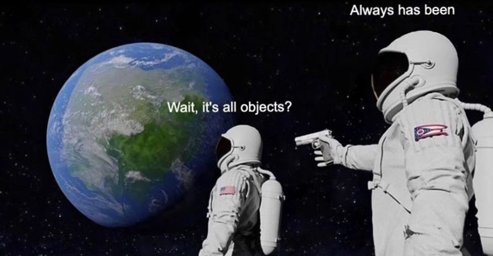 Wait, it's all objects? Always has been.