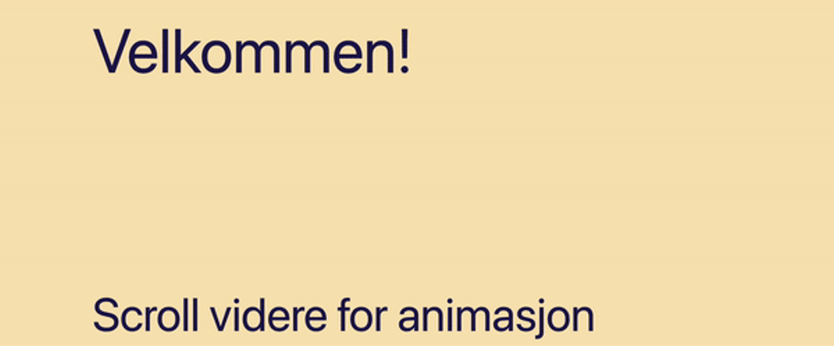 Innhold kommer gradvis til syne ved scrolling.