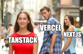 mann med merkelapp vercel ser på kvinne merkelapp tanstack, mens kvinne merkelapp nextjs ser sjalu ut på mannen