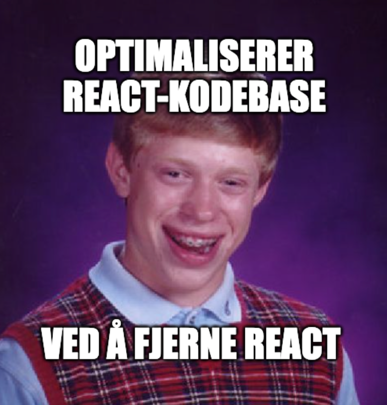 meme: optimaliserer react-kodebase ved å fjerne react